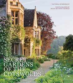 Secret Gardens of the Cotswolds (Volume 1) (Secret Gardens, 1)