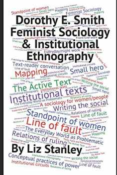 Dorothy E. Smith, Feminist Sociology & Institutional Ethnography: A Short Introduction
