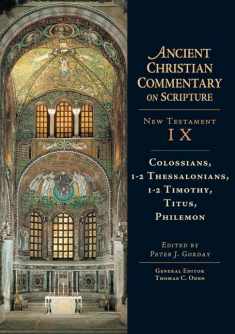 Ancient Christian Commentary on Scripture: Colossians, Thessalonians, Timothy, Titus, Philemon (Ancient Christian Commentary on Scripture, NT Volume 9)