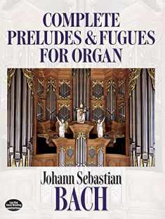 Johann Sebastian Bach: Complete Preludes and Fugues for Organ (Dover Music for Organ)