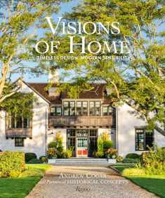 Visions of Home: Timeless Design, Modern Sensibility