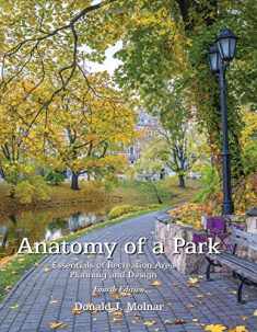 Anatomy of a Park: Essentials of Recreation Area Planning and Design, Fourth Edition