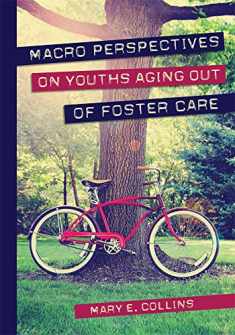 Macro Perspectives on Youths Aging Out of Foster Care