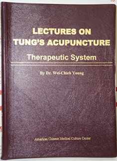 Lectures on Tung's Acupuncture Therapeutic System