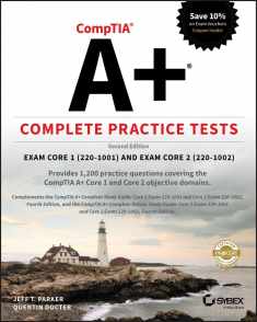 Comptia A+ Complete Practice Tests: Exam Core 1 (220-1001) and Exam Core 2 (220-1002)
