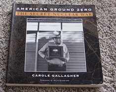 American Ground Zero: The Secret Nuclear War