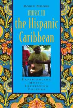 Music in the Hispanic Caribbean: Experiencing Music, Expressing Culture (Global Music Series)