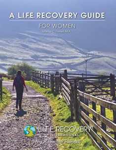 L.I.F.E. Guide for Women: A Workbook for Women Seeking Recovery from Sexual Addiction