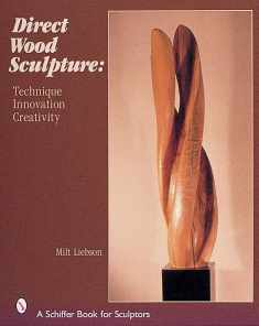 Direct Wood Sculpture: Techniques, Innovation, Creativity
