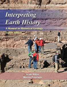 Interpreting Earth History: A Manual in Historical Geology, Eighth Edition
