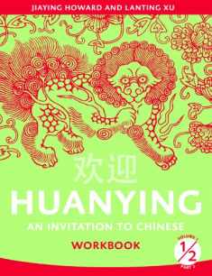 Huanying: an Invitation To Chinese , Volume 1, Part 2 Workbook, 9780887277054, 0887277055, 2008 (Cheng & Tsui Chinese Language Sereis) (Chinese and English Edition)
