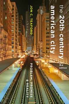 The Twentieth-Century American City: Problem, Promise, and Reality (The American Moment)