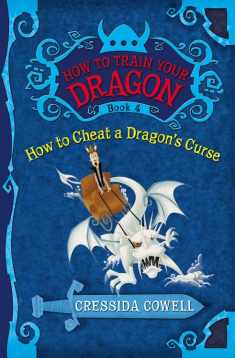 How to Train Your Dragon: How to Cheat a Dragon's Curse (How to Train Your Dragon, 4)