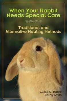When Your Rabbit Needs Special Care: Traditional and Alternative Healing Methods