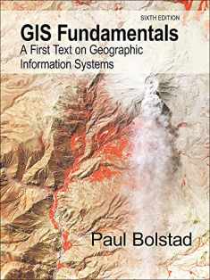GIS Fundamentals: A First Text on Geographic Information Systems, Sixth Edition