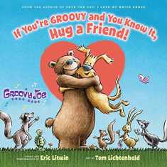 If You're Groovy and You Know It, Hug a Friend (Groovy Joe #3) (3)