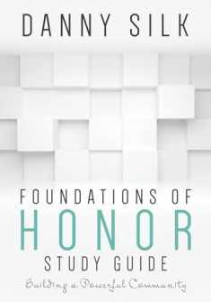 Foundations Of Honor Study Guide: Building a Powerful Community
