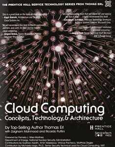Cloud Computing: Concepts, Technology & Architecture (The Pearson Service Technology Series from Thomas Erl)