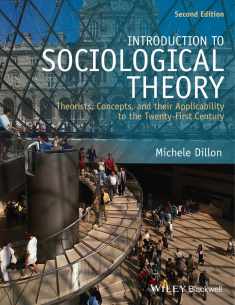Introduction to Sociological Theory: Theorists, Concepts, and Their Applicability to the Twenty-First Century