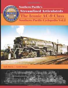 Southern Pacific's Streamlined Articulateds: The Iconic AC-9 Class (Railroads)