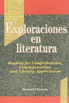 Exploraciones en literatura: Reading for Comprehension, Communication, and Literary Appreciation