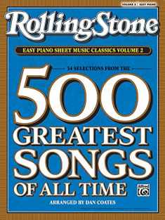 Rolling Stone Easy Piano Sheet Music Classics, Vol 2: 34 Selections from the 500 Greatest Songs of All Time (<i>Rolling Stone</i>(R) Easy Piano Sheet Music Classics)