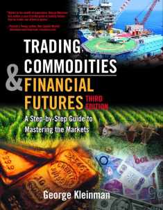 Trading Commodities and Financial Futures: A Step by Step Guide to Mastering the Markets, 3rd Edition