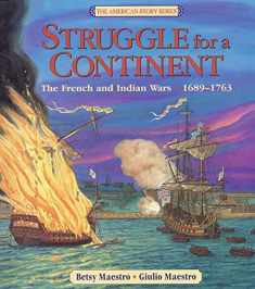 Struggle for a Continent: The French and Indian Wars: 1689-1763 (American Story Series)