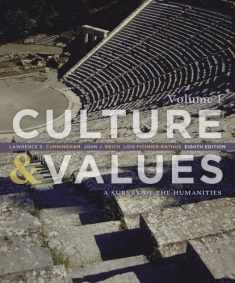 Culture and Values: A Survey of the Humanities, Volume I