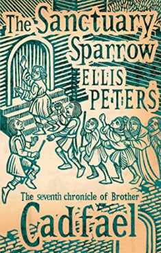 The Sanctuary Sparrow (Brother Cadfael Mysteries)