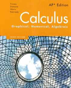 Calculus: Graphical, Numerical, Algebraic, 3rd Edition