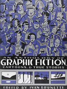 An Anthology of Graphic Fiction, Cartoons, and True Stories (Anthology of Graphic Fiction, Cartoons, & True Stories, Volume 1)