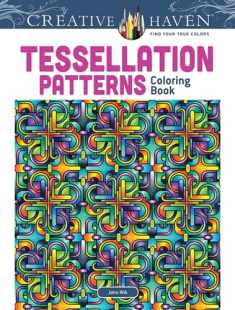 Dover Creative Haven Tessellation Patterns Coloring Book (Adult Coloring Books: Art & Design)