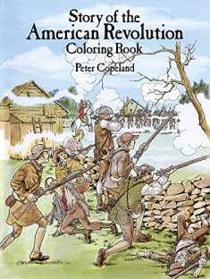 Story of the American Revolution Coloring Book (Dover American History Coloring Books)