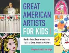 Great American Artists for Kids: Hands-On Art Experiences in the Styles of Great American Masters (9) (Bright Ideas for Learning)