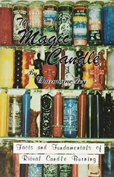 The Magic Candle: Facts and Fundamentals of Ritual Candle-Burning