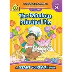 School Zone - The Fabulous Principal Pie, Start to Read!® Book Level 3 - Ages 6 to 7, Rhyming, Early Reading, Vocabulary, Simple Sentence Structure, ... (A School Zone Start to Read Book. Level 3)