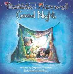 Matilda & Maxwell Good Night (GoodParentGoodChild)