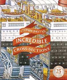 Stephen Biesty's Incredible Cross-Sections (DK Stephen Biesty Cross-Sections)