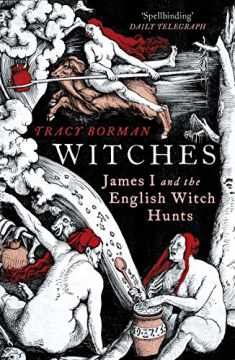 Witches: James I and the English Witch Hunts