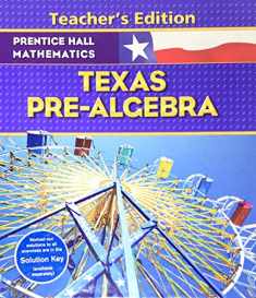 Prentiss Hall Mathematics - Texas Pre-Algebra - Teacher's Edition