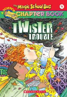Twister Trouble (The Magic School Bus Chapter Book, No. 5) (The Magic School Bus, A Science Chapter Book)