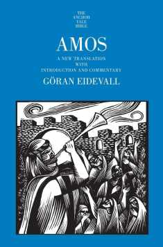 Amos: A New Translation with Introduction and Commentary (The Anchor Yale Bible Commentaries)