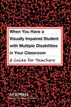 When You Have a Student With Visual and Multiple Disabilities in Your Classroom: A Guide for Teachers