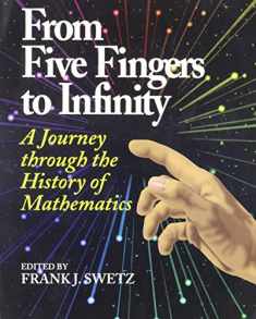 From Five Fingers to Infinity: A Journey Through the History of Mathematics