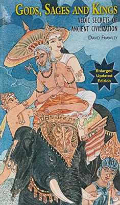 Gods, Sages and Kings (Vedic Secrets of Ancient Civilization)