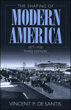 The Shaping of Modern America: 1877 - 1920