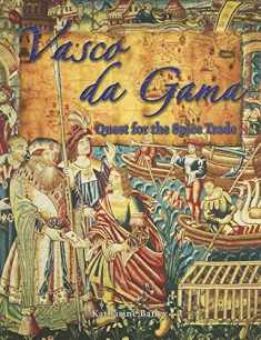 Vasco Da Gama: Quest for the Spice Trade (In the Footsteps of Explorers)