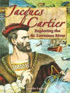 Jacques Cartier: Exploring the St. Lawrence River (In the Footsteps of Explorers, 20)