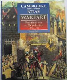 The Cambridge Illustrated Atlas of Warfare: Renaissance to Revolution, 1492–1792 (Cambridge Illustrated Atlases)
